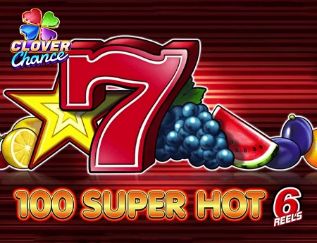 100 Super Hot 6 Reels  - Clover Chance